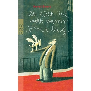 Die Welt ist nicht immer Freitag