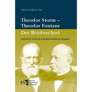 Theodor Storm - Theodor Fontane: Der Briefwechsel: Historisch-kritische und kommentierte Ausgabe
