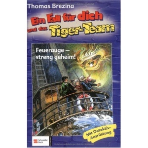 Ein Fall für dich und das Tiger-Team 18. Feuerauge, streng geheim: Rate-Krimi-Serie