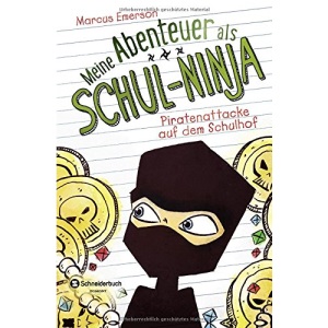 Meine Abenteuer als Schul-Ninja, Band 02: Piratenattacke auf dem Schulhof
