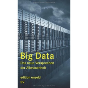 Big Data: Das neue Versprechen der Allwissenheit
