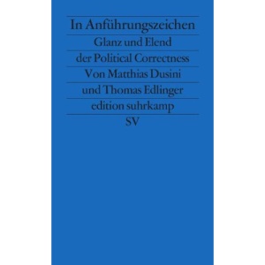 In Anführungszeichen: Glanz und Elend der Political Correctness