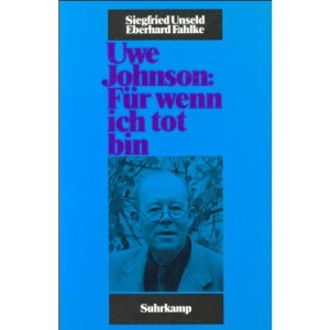 Uwe Johnson, Für wenn ich tot bin (Schriften der Uwe Johnson-Archivs)