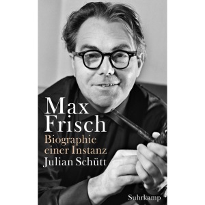 Max Frisch: Biographie einer Instanz. 1955-1991