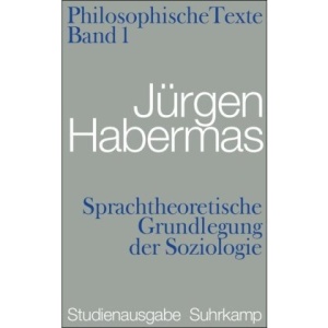 Philosophische Texte 01. Sprachtheoretische Grundlegung der Soziologie