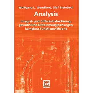 Analysis: Integral- Und Differentialrechnung, Gewöhnliche Differentialgleichungen, Komplexe Funktionentheorie