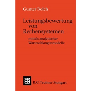 Leistungsbewertung von Rechensystemen (German Edition): mittels analytischer Warteschlangenmodelle (Leitfäden und Monographien der Informatik)