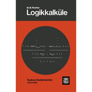 Logikkalkule (Leitfeaden Der Angewandten Mathematik Und Mechanik) (German Edition): 43 (Leitfäden der angewandten Mathematik und Mechanik - Teubner Studienbücher)