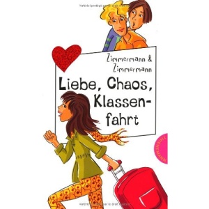 Liebe, Chaos, Klassenfahrt