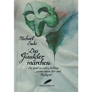 Das Gauklermächen: Ein Spiel in sieben Bildern sowie einem Vor- und Nachspiel