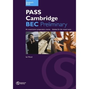 PASS Cambridge BEC Preliminary. Student's Book: An examination preparation course. Updated for the revised exam