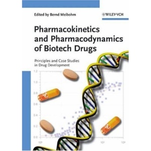 Pharmacokinetics and Pharmacodynamics of Biotech Drugs: Principles and Case Studies in Drug Development