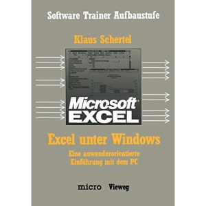 Excel unter Windows: Eine anwenderorientierte Einführung mit dem PC