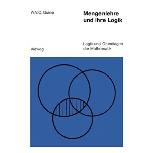 Mengenlehre und ihre Logik: 10 (Logik und Grundlagen der Mathematik)