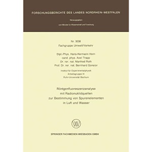 Rontgenfluoreszenzanalyse Mit Radionuklidquellen Zur Bestimmung Von Spurenelementen in Luft Und Wasser (Forschungsberichte des Landes Nordrhein-Westfalen)