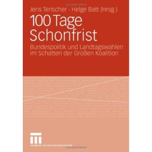 100 Tage Schonfrist: Bundespolitik und Landtagswahlen im Schatten der Großen Koalition