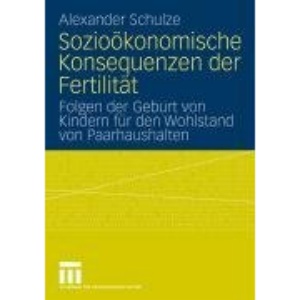 Sozioökonomische Konsequenzen der Fertilität: Folgen der Geburt von Kindern für die Wohlfahrt von Paarhaushalten