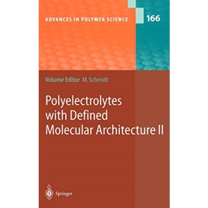 Polyelectrolytes with Defined Molecular Architecture II: 166 (Advances in Polymer Science)