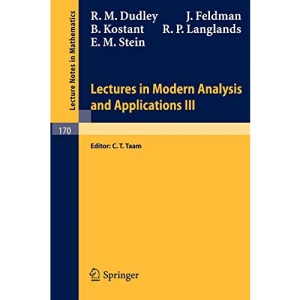 Lectures in Modern Analysis and Applications III: 170 (Lecture Notes in Mathematics)