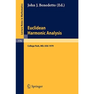Euclidean Harmonic Analysis: Proceedings of Seminars Held at the University of Maryland, 1979: 779 (Lecture Notes in Mathematics)