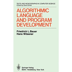 Algorithmic Language and Program Development (Monographs in Computer Science)