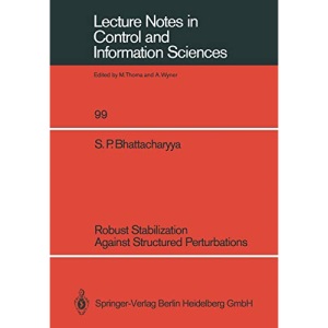Robust Stabilization Against Structured Perturbations: 99 (Lecture Notes in Control and Information Sciences)