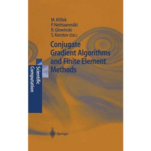 Conjugate Gradient Algorithms and Finite Element Methods: Half-Century of Contributions to Scientific Computing (Scientific Computation)