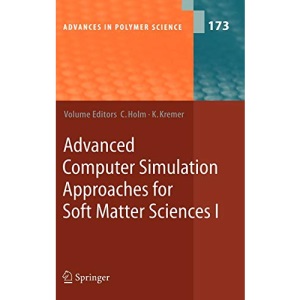 Advanced Computer Simulation Approaches for Soft Matter Sciences: Pt. 1 (Advances in Polymer Science): 173