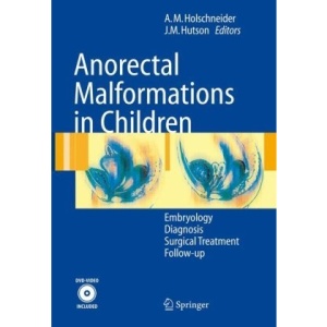 Anorectal Malformations in Children: Embryology, Diagnosis, Surgical Treatment, Follow-up