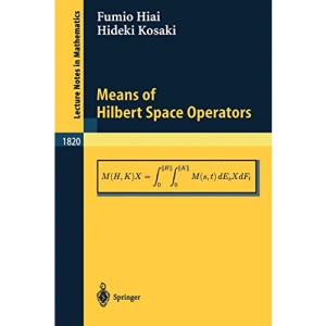 Means of Hilbert Space Operators: 1820 (Lecture Notes in Mathematics)