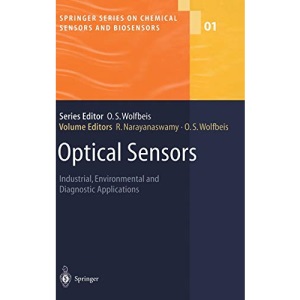 Optical Sensors: Industrial, Environmental and Diagnostic Applications (Springer Series on Chemical Sensors and Biosensors): 1