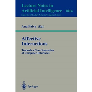 Affective Interactions: Towards a New Generation of Computer Interfaces (Lecture Notes in Computer Science)