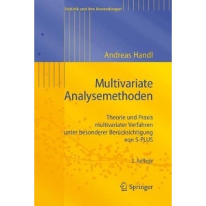 Multivariate Analysemethoden: Theorie und Praxis unter besonderer Berücksichtigung von S-Plus (Statistik Und Ihre Anwendungen)