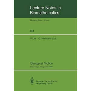 Biological Motion: Proceedings of a Workshop held in Königswinter, Germany, March 16-19, 1989 (Lecture Notes in Biomathematics): Proceedings of a ... in Konigswinter, Germany, March 16 19, 1989