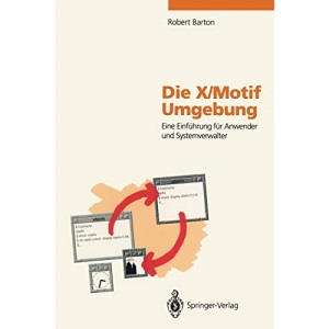 Die X/Motif Umgebung: Eine Einführung für Anwender und Systemverwalter