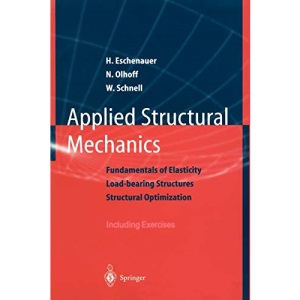 Applied Structural Mechanics: Fundamentals Of Elasticity, Load-Bearing Structures, Structural Optimization