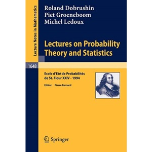 Lectures on Probability Theory and Statistics: Ecole d'Ete de Probabilites de St. Flour XXIV - 1994: 1648 (Lecture Notes in Mathematics)