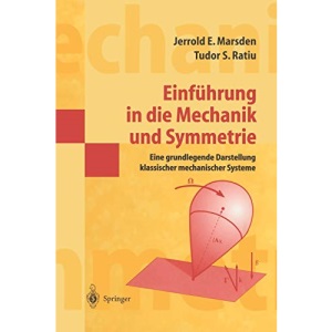 Einführung in Die Mechanik und Symmetrie: Eine Grundlegende Darstellung Klassischer Mechanischer Systeme (Springer-Lehrbuch Masterclass) (German Edition)