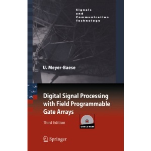 Digital Signal Processing with Field Programmable Gate Arrays (Signals and Communication Technology)