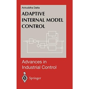Adaptive Internal Model Control (Advances in Industrial Control)
