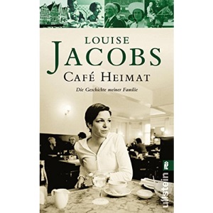 Café Heimat: Die Geschichte meiner Familie