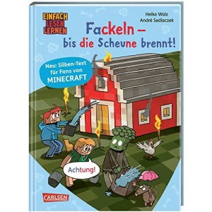 Minecraft Silben-Geschichten: Fackeln - bis die Scheune brennt!: Einfach lesen lernen | Für Fans von Minecraft und Abenteuer-Büchern | Silben-Erstlesebuch für Jungen und Mädchen ab 6