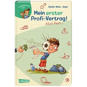 Mein erster Profi-Vertrag! Also fast ... (Lesenlernen mit Spaß + Anton 5): Antons Fußball-Tagebuch - ein Comic-Roman zum Lesenlernen