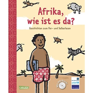 Afrika, wie ist es da?: Geschichten zum Vor- und Selberlesen