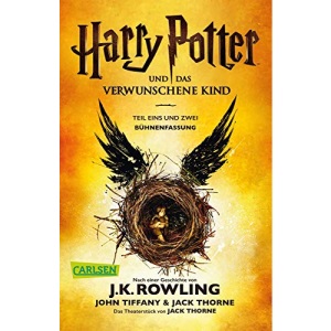 Harry Potter und das verwunschene Kind. Teil eins und zwei (Bühnenfassung) (Harry Potter)