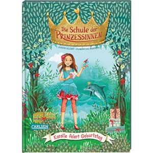 Die Schule der Prinzessinnen 5: Koralie feiert Geburtstag