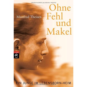 Ohne Fehl und Makel: Ein Junge im Lebensborn-Heim