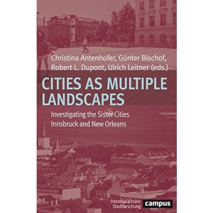 Cities as Multiple Landscapes: Investigating the Sister Cities Innsbruck and New Orleans