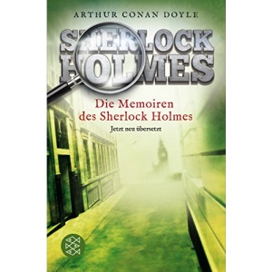 Die Memoiren des Sherlock Holmes: Erzählungen. Neu übersetzt von Henning Ahrens