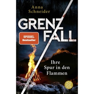 Grenzfall - Ihre Spur in den Flammen: Kriminalroman | Die grenzüberschreitende Bestseller-Serie zwischen Deutschland & Österreich